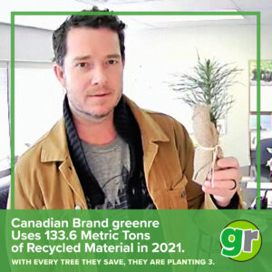 Video still image of Keith Loiselle holding a sapling, "Canadian Brand greenre Uses 133.6 Metric Tons of Recycled Material in 2021. With Every Tree They Save, They Are Planting 3."